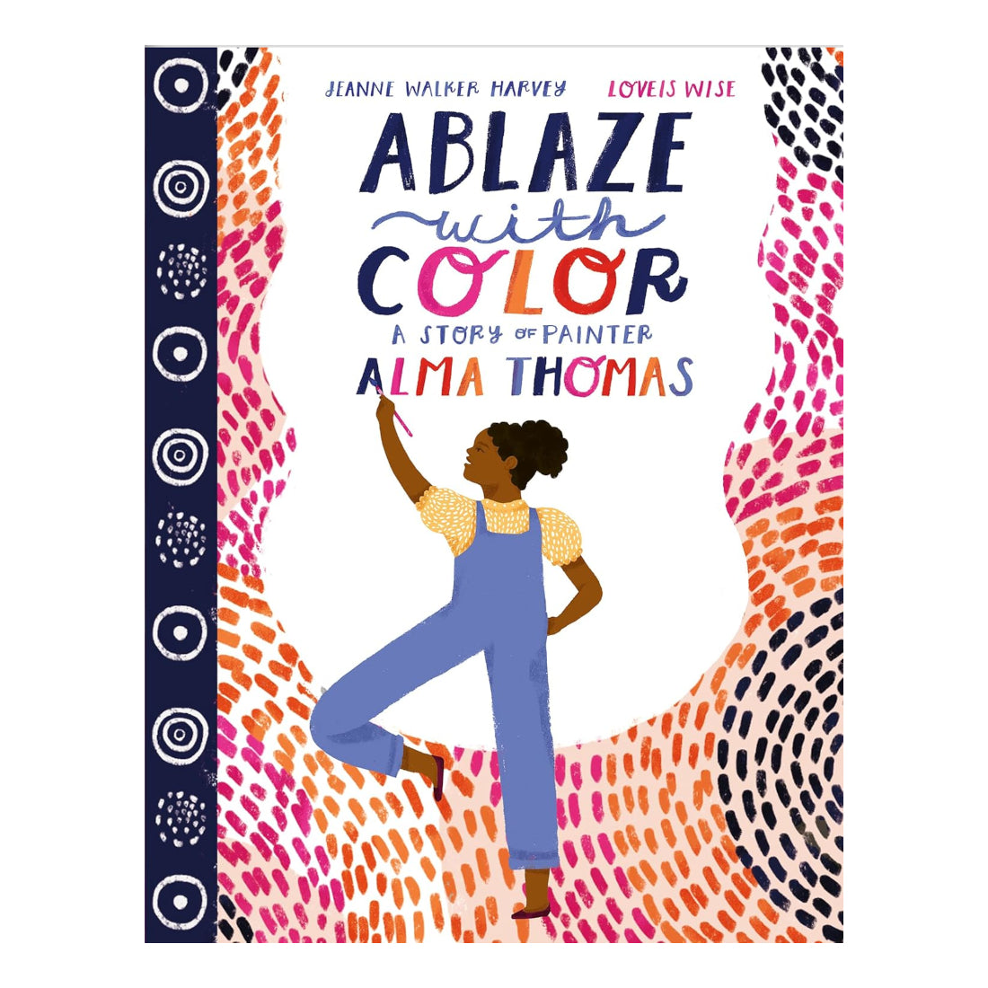 Ablaze With Color: A Story of Painter Alma Thomas