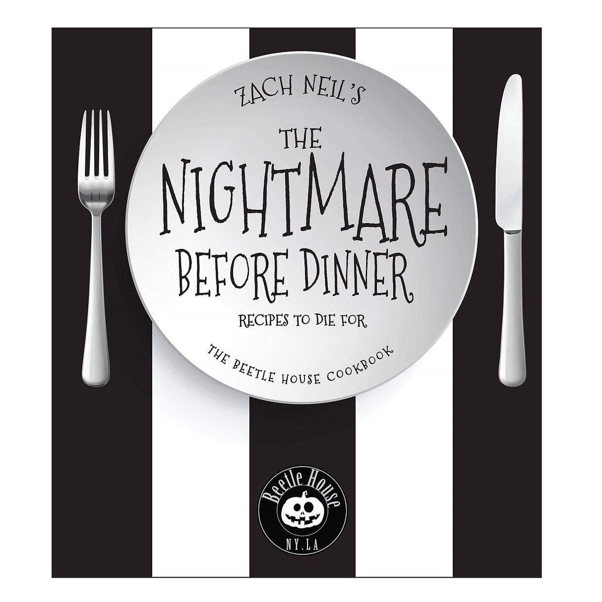 The Nightmare Before Dinner: The Beetle House Cookbook