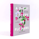 A Short History of Flowers