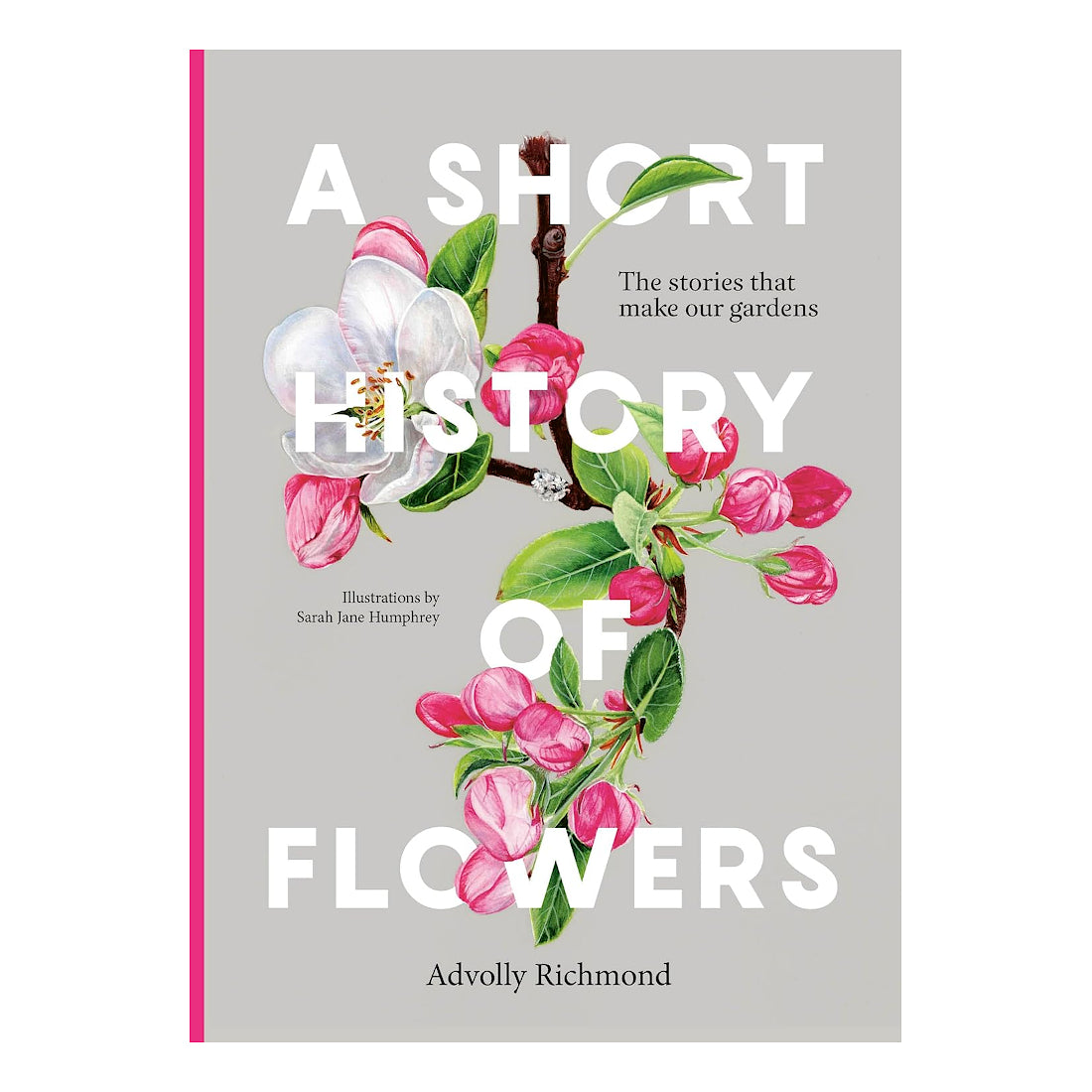 A Short History of Flowers