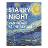 Starry Night: Van Gogh at the Asylum