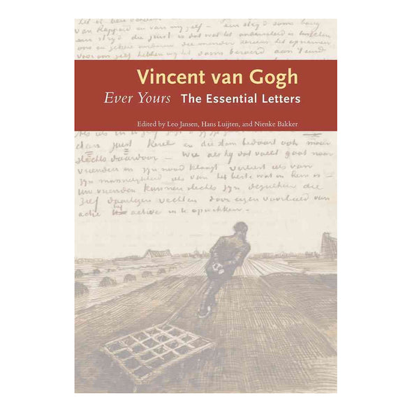 Ever Yours: The Essential Letters of Vincent van Gogh