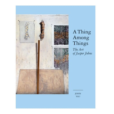 A Thing Among Things: The Art of Jasper Johns