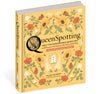 Queenspotting:  Meet the Remarkable Queen Bee and Discover the Drama at the Heart of the Hive