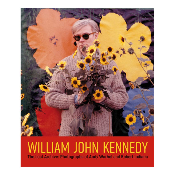 William John Kennedy — The Lost Archive: Photographs of Andy Warhol and Robert Indiana
